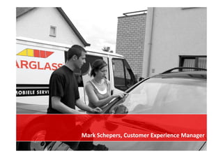 Mark Schepers, Customer Experience Manager
                                        -1-
 