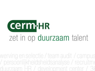 CERM-HR zet in op duurzaam talent
 