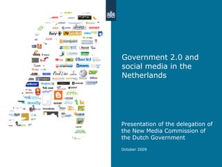 Government 2.0 and social media in the Netherlands ,[object Object],[object Object]