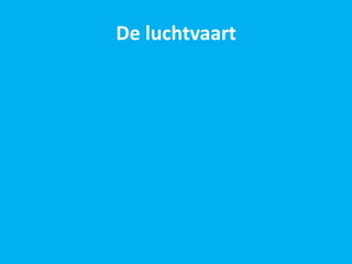 De luchtvaart
 