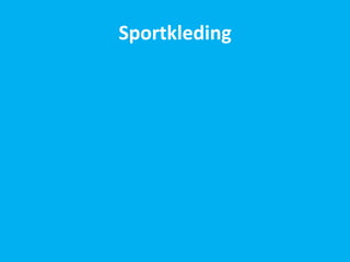 Sportkleding
 
