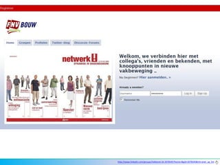 http://www.linkedin.com/groups/Vakbond-20-2078345?home=&gid=2078345&trk=anet_ug_hm
 