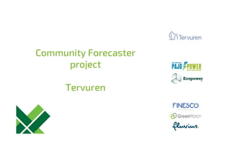 Community Forecaster
project
Tervuren
 