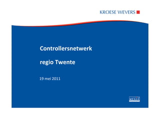 Controllersnetwerk

regio Twente

19 mei 2011
 
