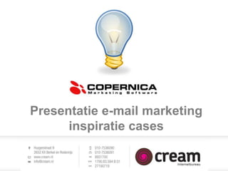 Presentatie e-mail marketing
      inspiratie cases
 