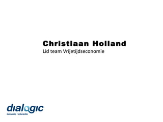 Christiaan Holland
Lid team Vrijetijdseconomie
 