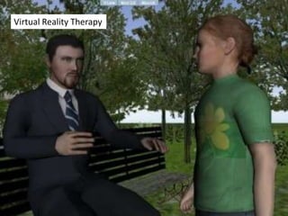 Virtual Reality Therapy
 