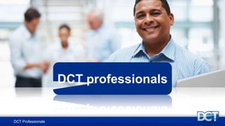 DCT Professionals
DCT professionals
 