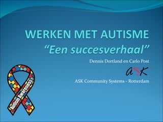 Dennis Dortland en Carlo Post ASK Community Systems - Rotterdam 