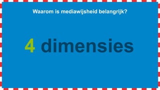 Waarom is mediawijsheid belangrijk?
3 conclusies
 