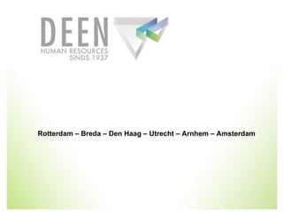 Rotterdam – Breda – Den Haag –   Utrecht – Arnhem – Amsterdam 