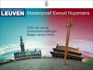 Masterproef Ewoud Huysmans COO als cue bij productbeoordelingen: België versus China 