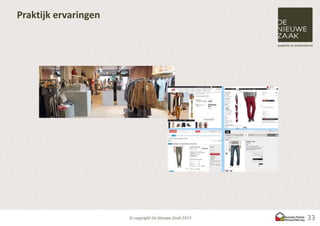 Praktijk ervaringen




                      33
 