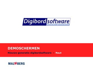 DEMOSCHERMEN
Nieuwe generatie digibordsoftware - Naut
 