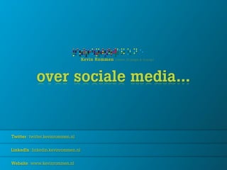 over sociale media...


Twitter: twitter.kevinrommen.nl


LinkedIn: linkedin.kevinrommen.nl


Website: www.kevinrommen.nl
 