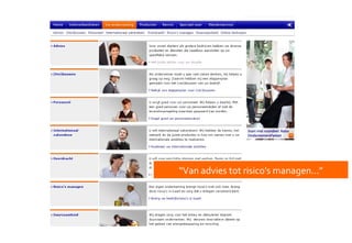 “Van advies tot risico’s managen...”
 