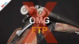 OMG
FTP
X
 