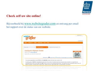 Check zelf uw site online!

Bijvoorbeeld bij www.websitegrader.com en ontvang per email
het rapport over de status van uw website.
 