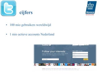 cijfers

• 100 mio gebruikers wereldwijd

• 1 mio actieve accounts Nederland
 