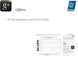cijfers

• 35 mio gebruikers (vooral US en India)
 