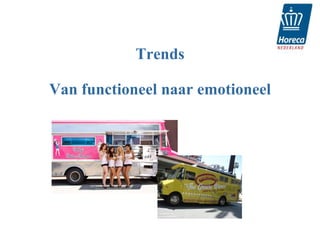 Trends

Van functioneel naar emotioneel
 
