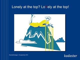 Lonely at the top? Lo V ely at the top! 
