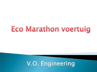Eco Marathon voertuig V.O. Engineering 