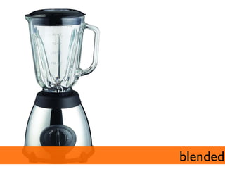 blended	

 