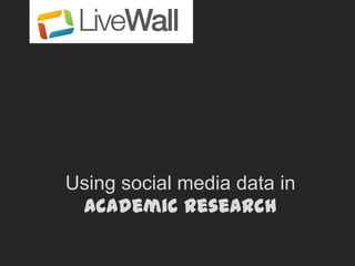 Using social media data in
 academic research
 