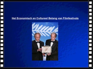 Het Economisch en Cultureel Belang van Filmfestivals 