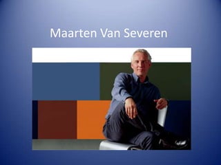 Maarten Van Severen
 