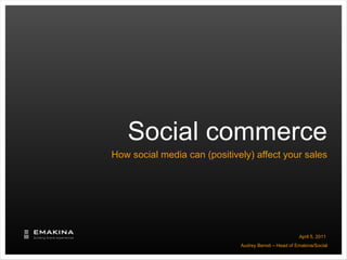 Social commerce How social media can (positively) affect your sales ,[object Object]