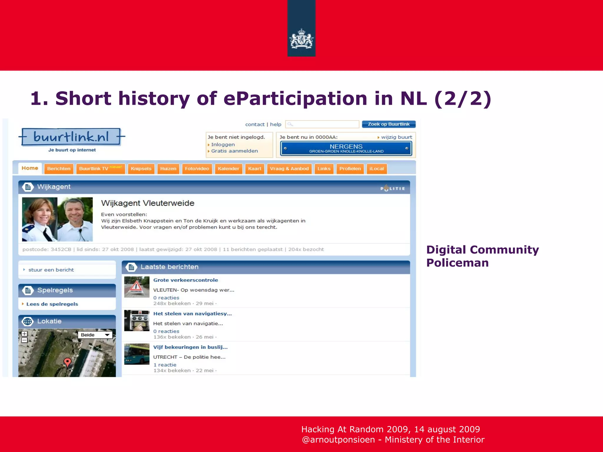 1. Short history of eParticipation in NL (2/2) Digital Community Policeman 