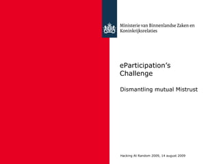 eParticipation’s Challenge Dismantling mutual Mistrust 