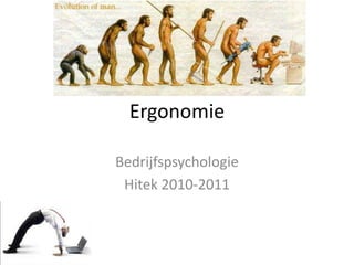 Ergonomie Bedrijfspsychologie  Hitek 2010-2011 