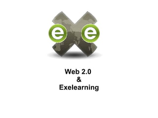 Web 2.0  & Exelearning 