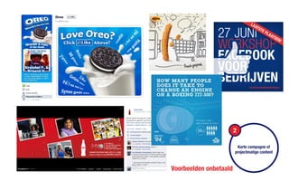 Korte campagne of
projectmatige content
2
Voorbeelden onbetaald
 