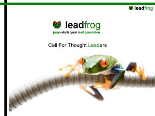 Call For Thought  Lead ers 