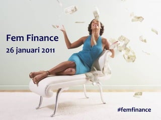Fem   Finance 26 januari 2011 #femfinance 