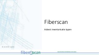 Fiberscan
Asbest inventarisatie typen
26 mei 2015 - Lijnden
 