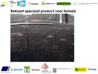 Bekaert speciaal product voor tunnels
 