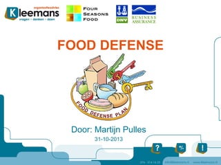 FOOD DEFENSE

Door: Martijn Pulles
31-10-2013

 