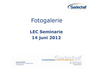 Fotogalerie
LEC Seminarie
 14 juni 2012
 