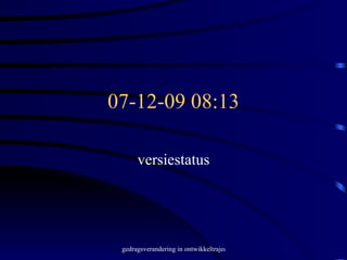 07-06-09   13:47 versiestatus 