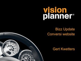 Bizz Update Conversi website Gert Kwetters   Je kunt uiteraard gewoon cursus komen volgen via de site inschrijven graag. 