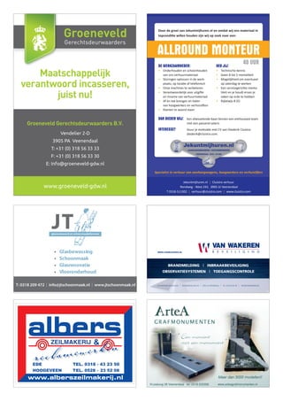 T: 0318 209 472 | info@jtschoonmaak.nl | www.jtschoonmaak.nl
• Glasbewassing
• Schoonmaak
• Glasrenovatie
• Vloeronderhoud
T: 0318 209 472 | info@jtschoonmaak.nl | www.jtschoonmaak.nl
• Glasbewassing
• Schoonmaak
• Glasrenovatie
• Vloeronderhoud
T: 0318 209 472 | info@jtschoonmaak.nl | www.jtschoonmaak.nl
• Glasbewassing
• Schoonmaak
• Glasrenovatie
• Vloeronderhoud
T: 0318 209 472 | info@jtschoonmaak.nl | www.jtschoonmaak.nl
• Glasbewassing
• Schoonmaak
• Glasrenovatie
• Vloeronderhoud
T: 0318 209 472 | info@jtschoonmaak.nl | www.jtschoonmaak.nl
• Glasbewassing
• Schoonmaak
• Glasrenovatie
• Vloeronderhoud
T: 0318 209 472 | info@jtschoonmaak.nl | www.jtschoonmaak.nl
• Glasbewassing
• Schoonmaak
• Glasrenovatie
• Vloeronderhoud
www.vanwakeren.nl
brandmelding | inbraakbeveiliging
observatiesystemen | toegangscontrole
VAN WAKEREN bEVEiligiNg | WAgENiNgsElAAN 54 | 3903 lA VEENENdAAl | TEl 0318 50 00 90 | iNfo@VANWAKEREN.Nl
c$DMLNLDMS

.UXLVERRJ9HHQHQGDDOWHOZZZDUWHDJUDIPRQXPHQWHQQO
PP
PP
.FFSEBONPEFMMFO
UNNQDDMLNMTLDMSc
.UXLVERRJ  9HHQHQGDD
DO
O WH
WHO
O
O
O 






 
ZZ
.
Vendelier 2-D
3905 PA Veenendaal
T: +31 (0) 318 56 33 33
F: +31 (0) 318 56 33 30
E: Info@groeneveld-gdw.nl
Maatschappelijk
verantwoord incasseren,
juist nu!
Groeneveld Gerechtsdeurwaarders B.V.
www.groeneveld-gdw.nl
Vendelier 2-D
3905 PA Veenendaal
T: +31 (0) 318 56 33 33
F: +31 (0) 318 56 33 30
E: Info@groeneveld-gdw.nl
Maatschappelijk
verantwoord incasseren,
juist nu!
Groeneveld Gerechtsdeurwaarders B.V.
www.groeneveld-gdw.nl
Jekuntmijhuren.nl | Cluistra verhuur
Rondweg - West 242, 3905 LV Veenendaal
T 0318-511302 | verhuur@cluistra.com | www.cluistra.com
HEB JIJ:
• Technische kennis
• Geen 8 tot 5 mentaliteit
• Mogelijkheid om eventueel
op zaterdag te werken
• Een servicegerichte menta-
liteit en je houdt ervan je
zaken op orde te hebben
• Rijbewijs B (E)
Door de groei van Jekuntmijhuren.nl en omdat wij ons materiaal in
topconditie willen houden zijn wij op zoek naar een:
ALLROUND MONTEUR
40 UUR
Specialist in verhuur van aanhangwagens, hoogwerkers en verhuisliften
CLUIS
TRA.C
OM
Jekuntmijhuren.nl
DAN BIEDEN WIJ: Een afwisselende baan binnen een enthousiast team
met een passend salaris.
INTERESSE? Stuur je motivatie met CV aan Diederik Cluistra:
diederik@cluistra.com.
DE WERKZAAMHEDEN:
• Onderhouden en schoonhouden
van ons verhuurmateriaal
• Storingen oplossen in de werk-
plaats, op locatie of telefonisch
• Onze machines te verbeteren
• Verantwoordelijk voor uitgifte
en inname van verhuurmateriaal
• Af en toe brengen en halen
van hoogwerkers en verhuisliften
• Klanten te woord staan
 