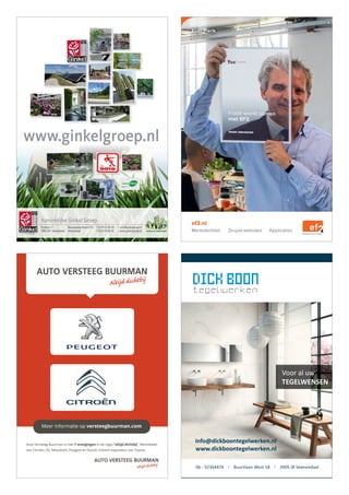 Koninklijke Ginkel Groep
T 0318 51 90 39 E info@ginkelgroep.nl
F 0318 54 03 40 I www.ginkelgroep.nl
Nieuweweg-Noord 255
Veenendaal
Postbus 11
3900 AA Veenendaal
partner NL GREENLABEL
DUURZAAM VERGROENEN
DUURZAAM VERGROENEN DUURZAAM VERGROENEN
DUURZAAM VERGROENEN DUURZAAM VERGROENEN
DUURZAAM VERGROENEN
DUURZAAM VERGROENEN DUURZAAM VERGROENEN
www.ginkelgroep.nl
Auto Versteeg Buurman is met 7 vestigingen in de regio ‘’altijd dichtbij’’. Merkdealer
van Citroën, DS, Mitsubishi, Peugeot en Suzuki. Erkend reparateur van Toyota.
Meer informatie op versteegbuurman.com
Auto Versteeg Buurman is met 7 vestigingen in de regio ‘’altijd dichtbij’’. Merkdealer
van Citroën, DS, Mitsubishi, Peugeot en Suzuki. Erkend reparateur van Toyota.
Meer informatie op versteegbuurman.com
igingen in de regio ‘’altijd dichtbij’’. Merkdealer
en Suzuki. Erkend reparateur van Toyota.
eer informatie op versteegbuurman.com
ef2.nl
Merkidentiteit Drupal websites Applicaties
Evan Pierik
Art director
 