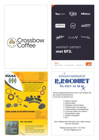ef2.nl
Merkidentiteit Drupal websites Applicaties
werken samen
met EF2.
23
23
Schoonmaakbedrijf Rocourt VoF is een bedrijf met
een brede dienstverlening.
U kunt bij ons terecht voor:
Ramen wassen
Ramen etsen
Dakgoten schoonmaken
Onderhouden van kantoren
Schoonmaken vloerbedekking
In de was zetten van vloeren
Schoorsteen vegen
	 	 Graffiti	verwijderen
Etc.
Voor vrijblijvende informatie kunt u altijd contact
met ons opnemen.
Telefoonnummer 0317 - 61 38 46
E-mail info@rocourt.nl
 