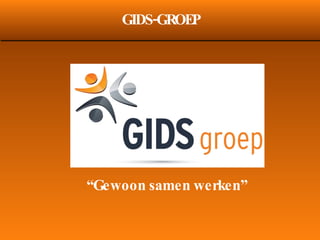 [object Object],GIDS-GROEP 