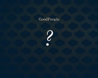 GoodPeople




  ?
 